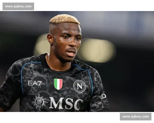 奥斯梅恩转会费飙升至 1 亿！那不勒斯铁心拒放意甲对手